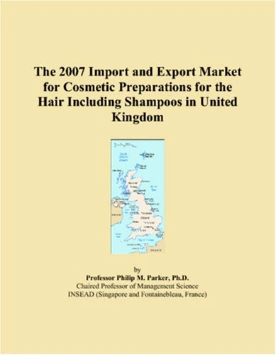 The 2007 Import and Export Market for Cosmetic Preparations for the Hair Including Shampoos in United Kingdom