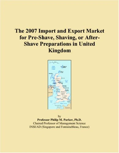 2007 UK Import and Export Market: Shaving Preparations Report