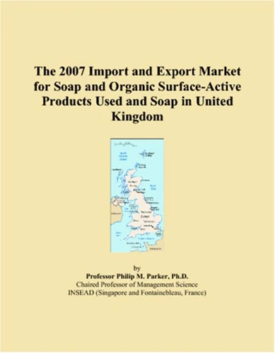 The 2007 Import and Export Market for Soap and Organic Surface-Active Products Used and Soap in United Kingdom