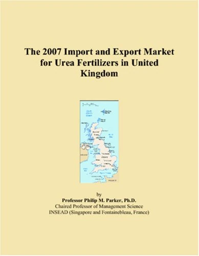 The 2007 Import and Export Market for Urea Fertilizers in United Kingdom