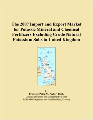 The 2007 Import and Export Market for Potassic Mineral and Chemical Fertilizers Excluding Crude Natural Potassium Salts in United Kingdom