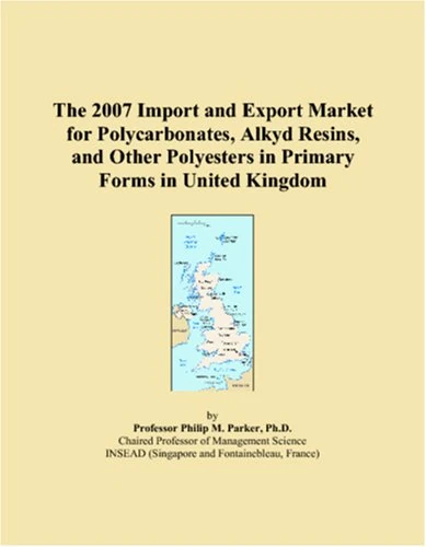 The 2007 Import and Export Market for Polycarbonates, Alkyd Resins, and Other Polyesters in Primary Forms in United Kingdom