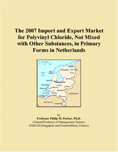 2007 Import and Export Market: Polyvinyl Chloride Netherlands