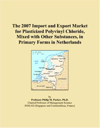 The 2007 Import and Export Market for Plasticized Polyvinyl Chloride, Mixed with Other Substances, in Primary Forms in Netherlands