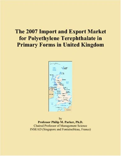 The 2007 Import and Export Market for Polyethylene Terephthalate in Primary Forms in United Kingdom - Image 1