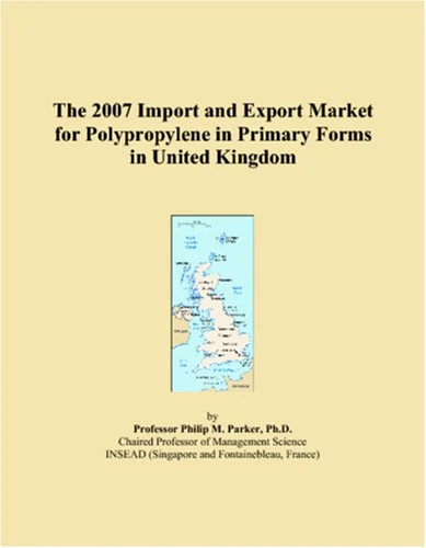 The 2007 Import and Export Market for Polypropylene in Primary Forms in United Kingdom