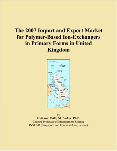 The 2007 Import and Export Market for Polymer-Based Ion-Exchangers in Primary Forms in United Kingdom