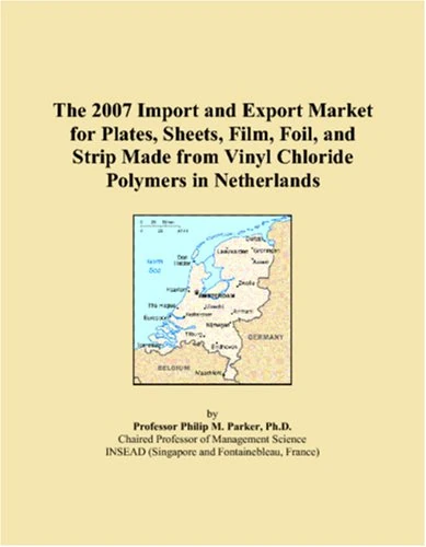 The 2007 Import and Export Market for Plates, Sheets, Film, Foil, and Strip Made from Vinyl Chloride Polymers in Netherlands