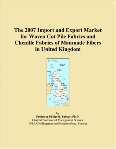 The 2007 Import and Export Market for Woven Cut Pile Fabrics and Chenille Fabrics of Manmade Fibers in United Kingdom