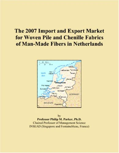 The 2007 Import and Export Market for Woven Pile and Chenille Fabrics of Man-Made Fibers in Netherlands