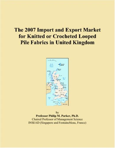The 2007 Import and Export Market for Knitted or Crocheted Looped Pile Fabrics in United Kingdom