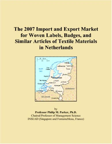The 2007 Import and Export Market for Woven Labels, Badges, and Similar Articles of Textile Materials in Netherlands