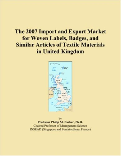The 2007 Import and Export Market for Woven Labels, Badges, and Similar Articles of Textile Materials in United Kingdom