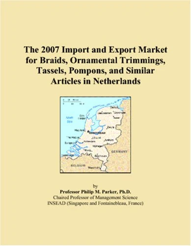 The 2007 Import and Export Market for Braids, Ornamental Trimmings, Tassels, Pompons, and Similar Articles in Netherlands