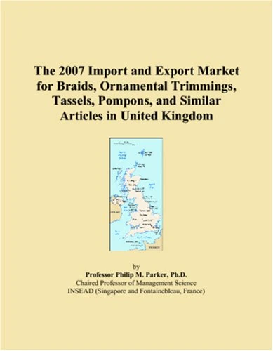 2007 UK Import and Export Market: Braids and Trimmings Report