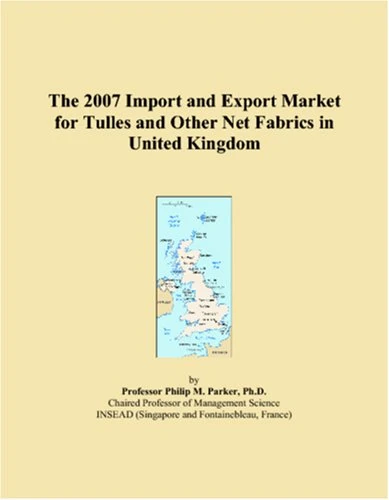 The 2007 Import and Export Market for Tulles and Other Net Fabrics in United Kingdom