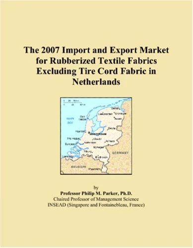 The 2007 Import and Export Market for Rubberized Textile Fabrics Excluding Tire Cord Fabric in Netherlands