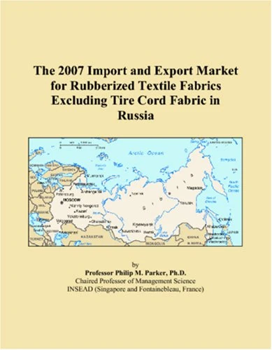The 2007 Import and Export Market for Rubberized Textile Fabrics Excluding Tire Cord Fabric in Russia