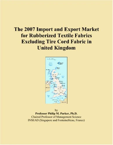 The 2007 Import and Export Market for Rubberized Textile Fabrics Excluding Tire Cord Fabric in United Kingdom