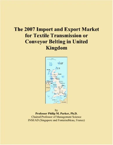 The 2007 Import and Export Market for Textile Transmission or Conveyor Belting in United Kingdom