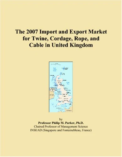 The 2007 Import and Export Market for Twine, Cordage, Rope, and Cable in United Kingdom
