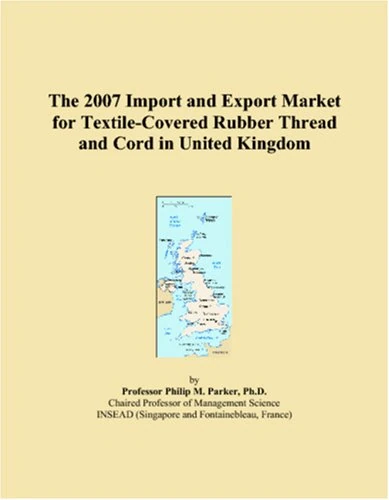 The 2007 Import and Export Market for Textile-Covered Rubber Thread and Cord in United Kingdom