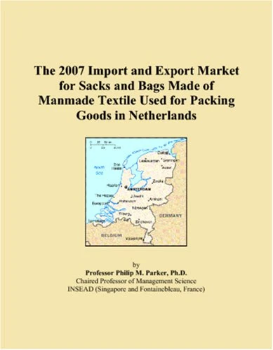 The 2007 Import and Export Market for Sacks and Bags Made of Manmade Textile Used for Packing Goods in Netherlands