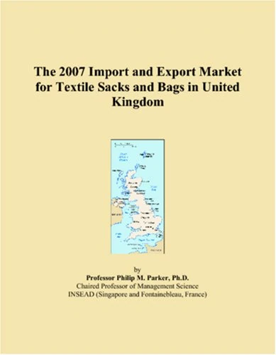 The 2007 Import and Export Market for Textile Sacks and Bags in United Kingdom
