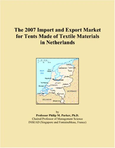 The 2007 Import and Export Market for Tents Made of Textile Materials in Netherlands