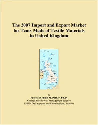 The 2007 Import and Export Market for Tents Made of Textile Materials in United Kingdom