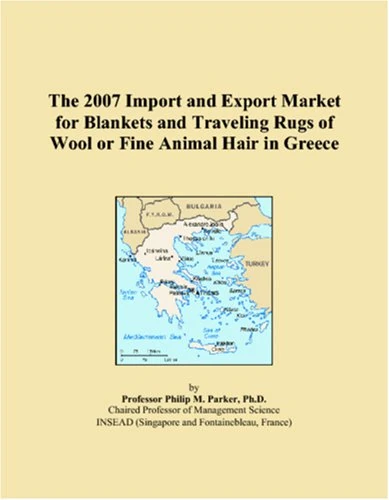 The 2007 Import and Export Market for Blankets and Traveling Rugs of Wool or Fine Animal Hair in Greece