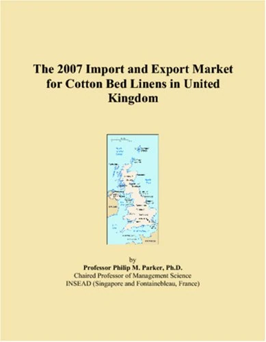 The 2007 Import and Export Market for Cotton Bed Linens in United Kingdom