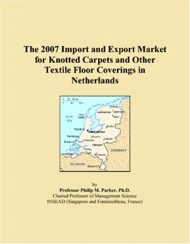 The 2007 Import and Export Market for Knotted Carpets and Other Textile Floor Coverings in Netherlands
