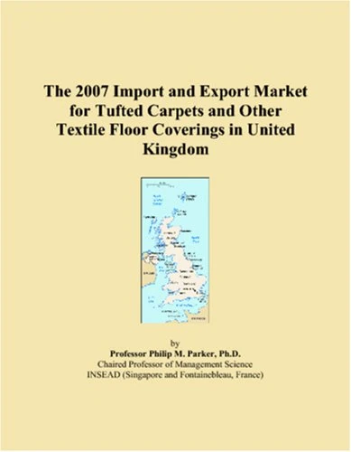 The 2007 Import and Export Market for Tufted Carpets and Other Textile Floor Coverings in United Kingdom