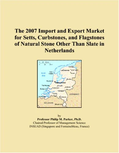 The 2007 Import and Export Market for Setts, Curbstones, and Flagstones of Natural Stone Other Than Slate in Netherlands