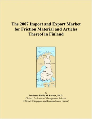 The 2007 Import and Export Market for Friction Material and Articles Thereof in Finland