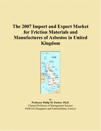 The 2007 Import and Export Market for Friction Materials and Manufactures of Asbestos in United Kingdom