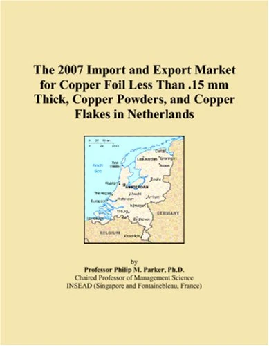 The 2007 Import and Export Market for Copper Foil Less Than .15 mm Thick, Copper Powders, and Copper Flakes in Netherlands