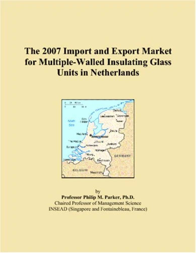 The 2007 Import and Export Market for Multiple-Walled Insulating Glass Units in Netherlands