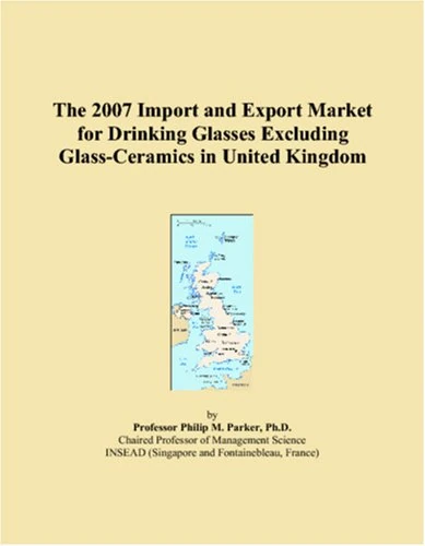 The 2007 Import and Export Market for Drinking Glasses Excluding Glass-Ceramics in United Kingdom