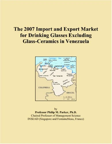 The 2007 Import and Export Market for Drinking Glasses Excluding Glass-Ceramics in Venezuela