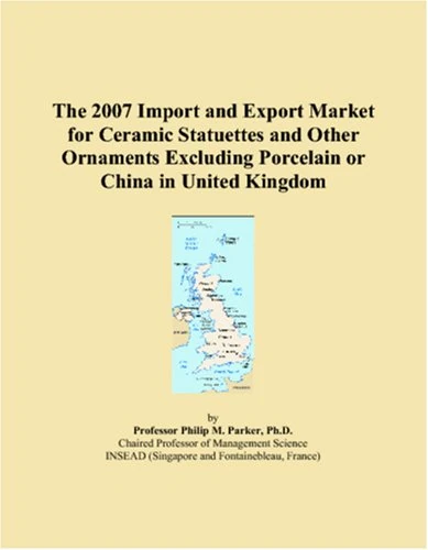 The 2007 Import and Export Market for Ceramic Statuettes and Other Ornaments Excluding Porcelain or China in United Kingdom