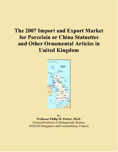 The 2007 Import and Export Market for Porcelain or China Statuettes and Other Ornamental Articles in United Kingdom