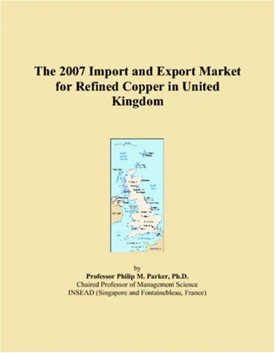 The 2007 Import and Export Market for Refined Copper in United Kingdom