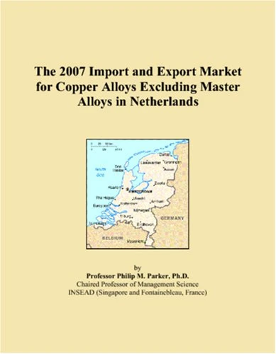 The 2007 Import and Export Market for Copper Alloys Excluding Master Alloys in Netherlands