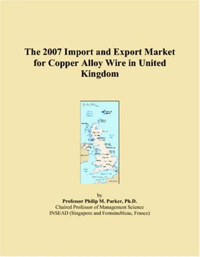 The 2007 Import and Export Market for Copper Alloy Wire in United Kingdom