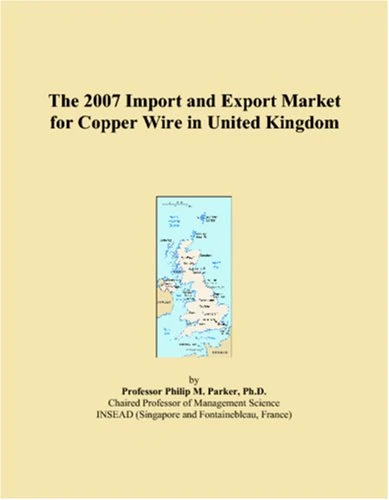 The 2007 Import and Export Market for Copper Wire in United Kingdom