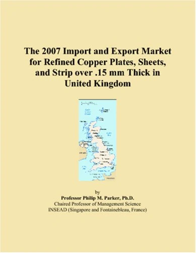 The 2007 Import and Export Market for Refined Copper Plates, Sheets, and Strip over .15 mm Thick in United Kingdom