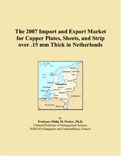 The 2007 Import and Export Market for Copper Plates, Sheets, and Strip over .15 mm Thick in Netherlands