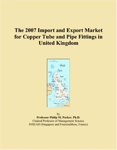 The 2007 Import and Export Market for Copper Tube and Pipe Fittings in United Kingdom